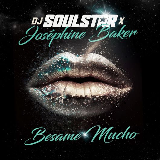 DJ Soulstar x Jossphine Baker Besame Mucho