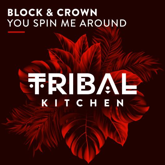 Block & Crown You Spin Me Around