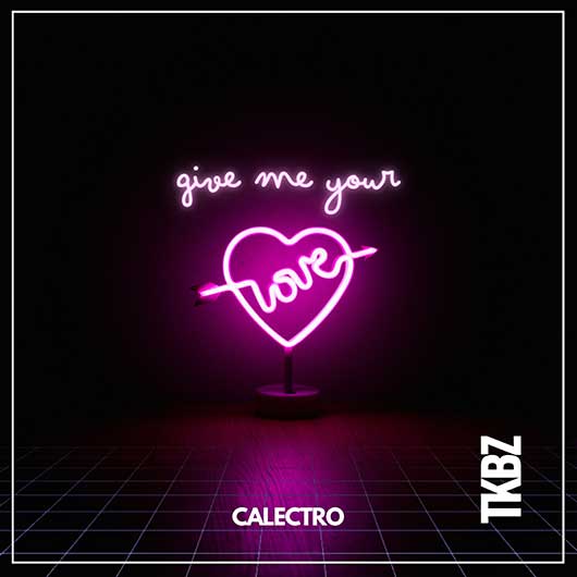 Calectro Give Me Your Love