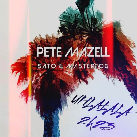 Pete Mazell x Sato x Masterfog Uh La La La 2k23