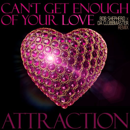 Attraction Can t Get Enough Of Your Love