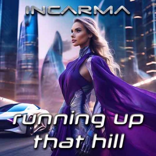 INCARMA Running Up That Hill