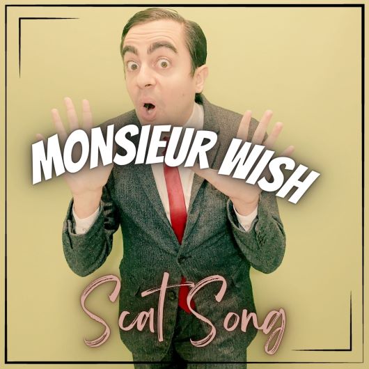 Monsieur Wish Scat Song