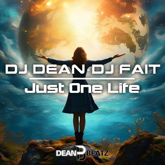 DJ Dean & DJ Fait Just One Life