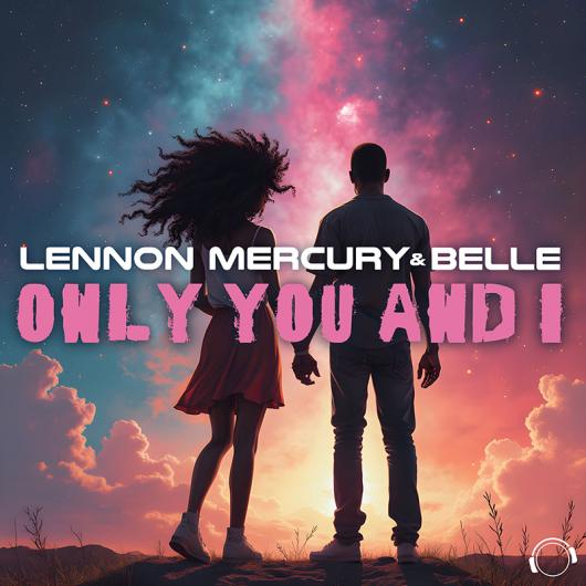 Lennon Mercury & Belle Only You And I