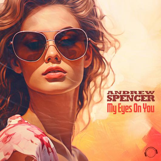 Andrew Spencer My Eyes On You
