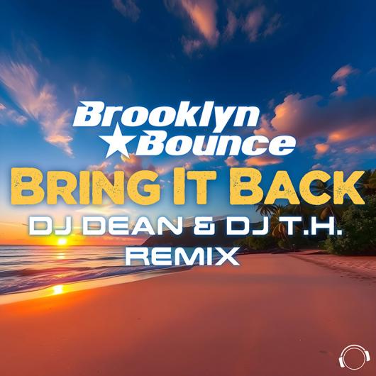 Brooklyn Bounce Bring It Back (DJ Dean & DJ T.H. Remix)