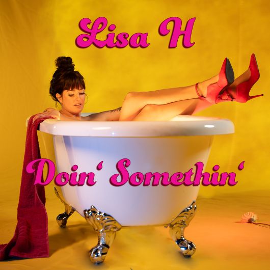 Lisa H Doin’ Somethin