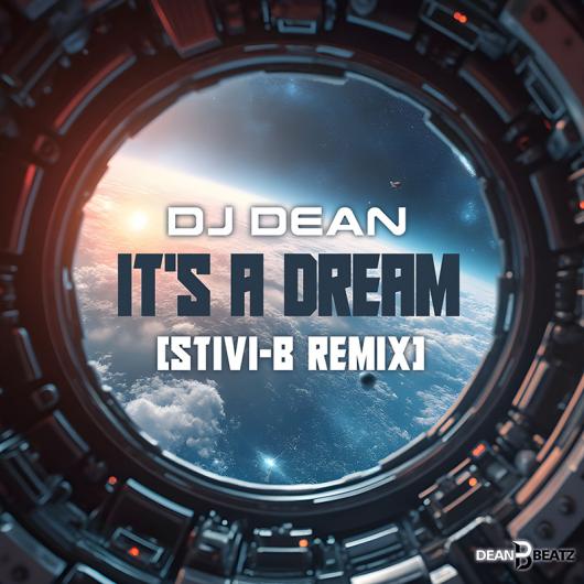 DJ Dean It s A Dream (Stivi-B Remix)