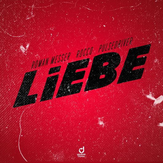 Roman Messer & Rocco & Pulsedriver Liebe
