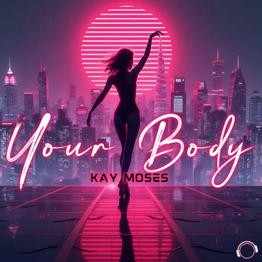 Kay Moses Your Body