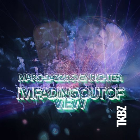 Marc-BaZZ & Sven Richter I’m Fading Out Of View