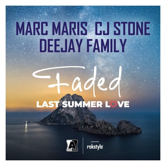 MARC MARIS x CJ STONE x DEEJAY FAMILY Faded - last Summer Love