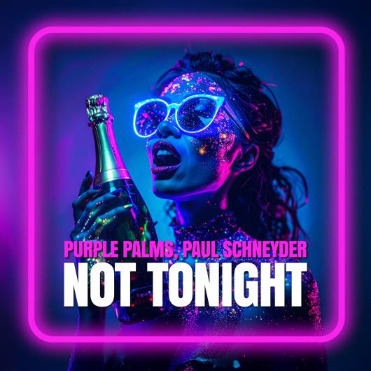 Purple Palms, Paul Schneyder Not Tonight