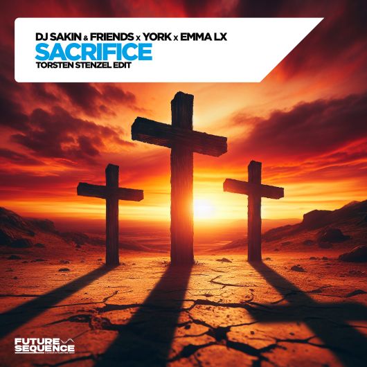 DJ Sakin & Friends x YORK x EMMA LX Sacrifice (Torsten Stenzel Mixes)