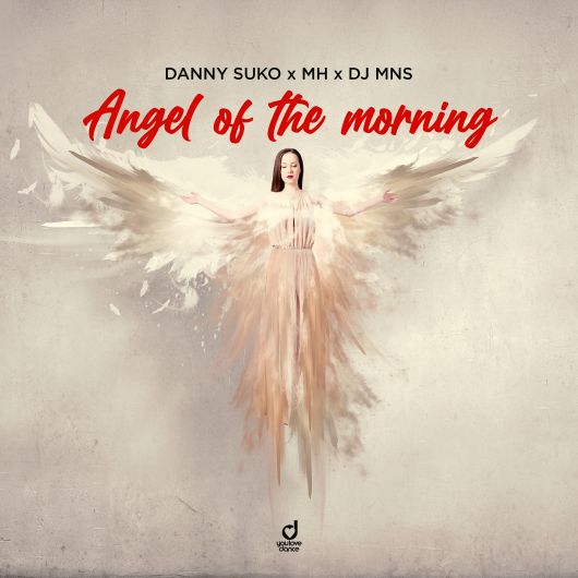 Danny Suko, MH & DJ MNS Angel Of The Morning