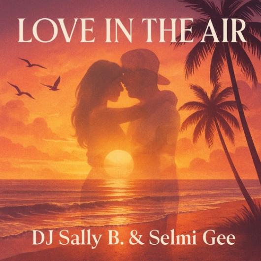 DJ Sally B. and Selmi Gee Love In The Air