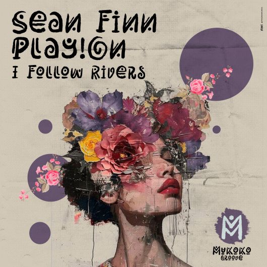 Sean Finn & Play!On I Follow Rivers