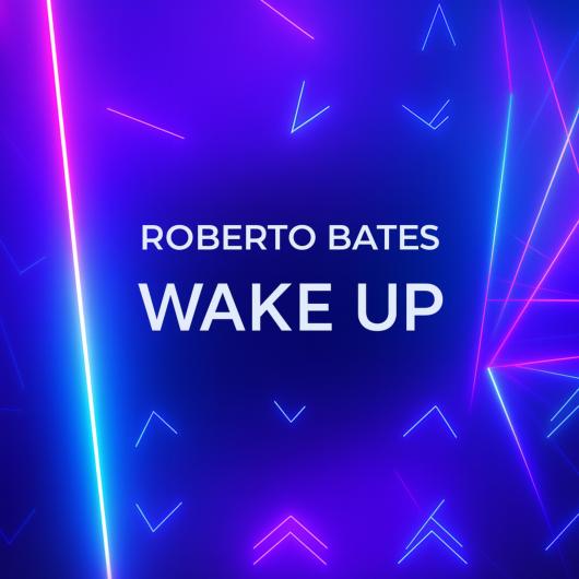 Roberto Bates Wake Up