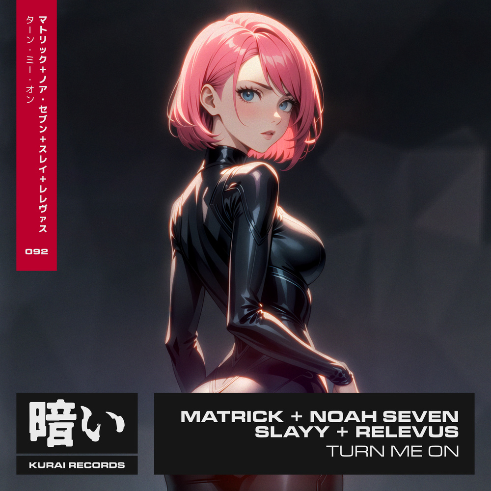 MatricK, Noah Seven, Slayy, Relevus Turn Me On