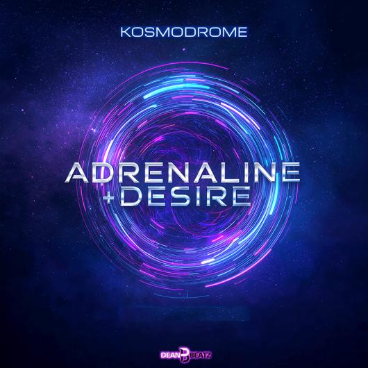 Kosmodrome Adrenaline + Desire