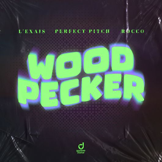 L-EXAIS x Perfect Pitch x Rocco Woodpecker
