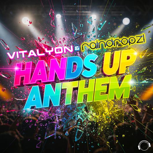 Vitalyon x RainDropz! Hands Up Anthem