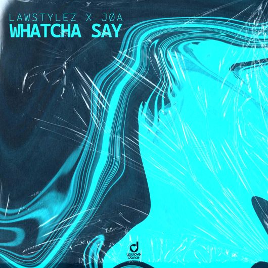 Lawstylez x JØA Whatcha Say