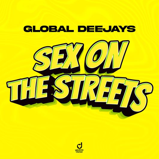 Global Deejays Sex on the Streets