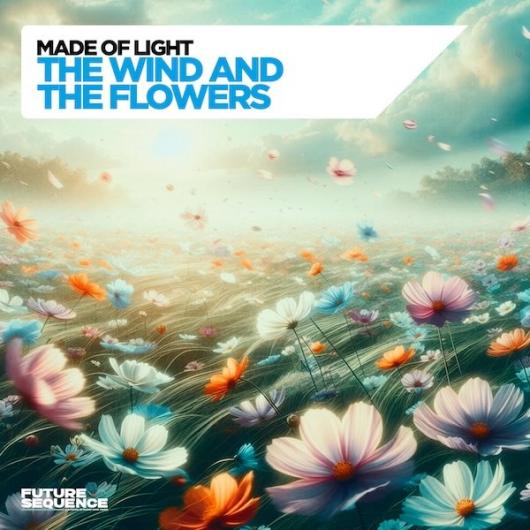 Made Of Light The Wind and the Flowers