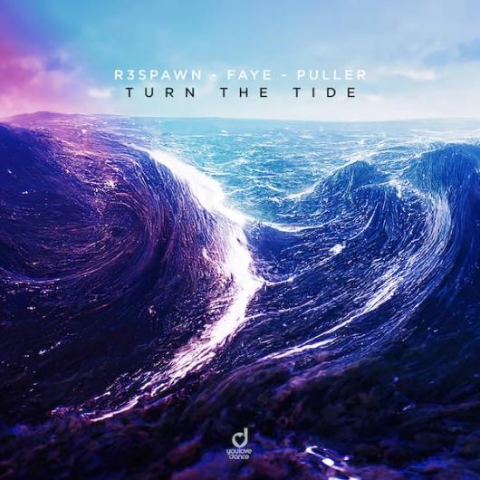 R3SPAWN, FAYE & PULLER Turn The Tide