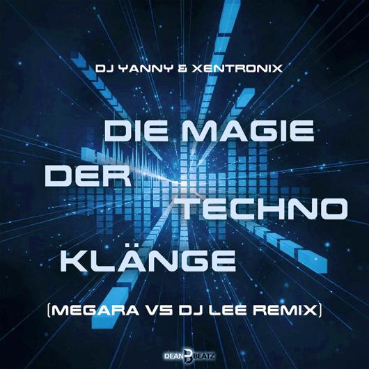 DJ Yanny & XentroniX Die Magie der Techno Klänge (Megara vs DJ Lee Remix)