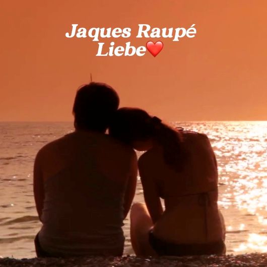 Jaques Raupe Liebe