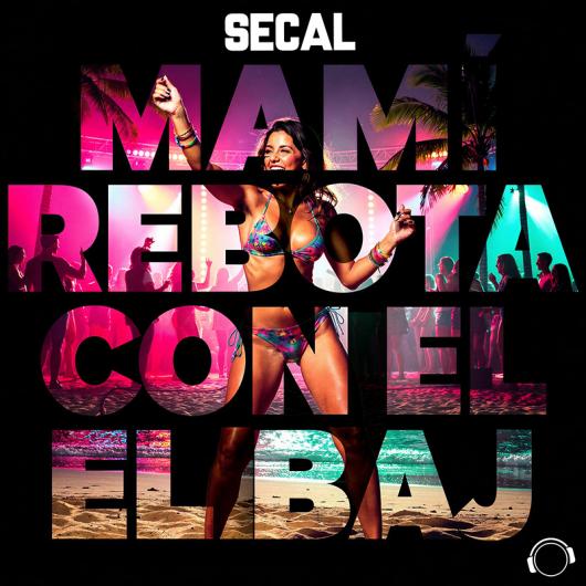 SECAL Mami Rebota Con El Baj