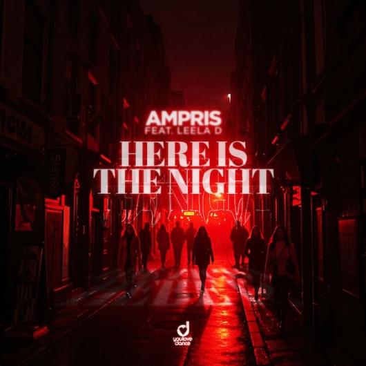 Ampris feat Leela D Here Is The Night