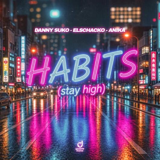 Danny Suko, ElSchacko, Anika Habits (Stay High)